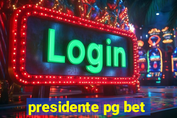 presidente pg bet